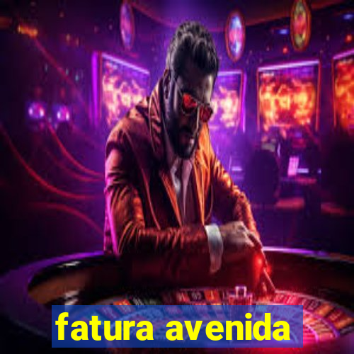 fatura avenida